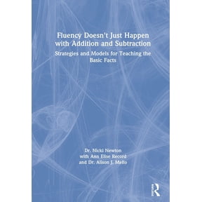 Fluency Doesn't Just Happen with Addition and Subtraction: Strategies and Models for Teaching the Basic Facts, (Hardcover)