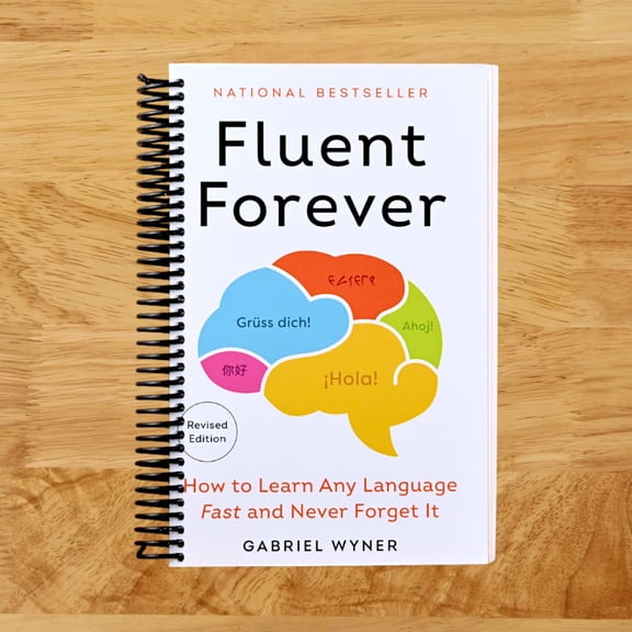 Fluent Forever (Revised Edition): How to Learn Any Language Fast and Never Forget It (Spiral bound)