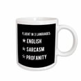 thumbnail image 1 of 3drose, Fluent in 3 Languages. English, Sarcasm, Profanity. White on Black., 15oz Mug, 1 of 6