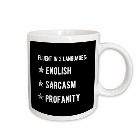 3drose, Fluent in 3 Languages. English, Sarcasm, Profanity. White on Black., 15oz Mug