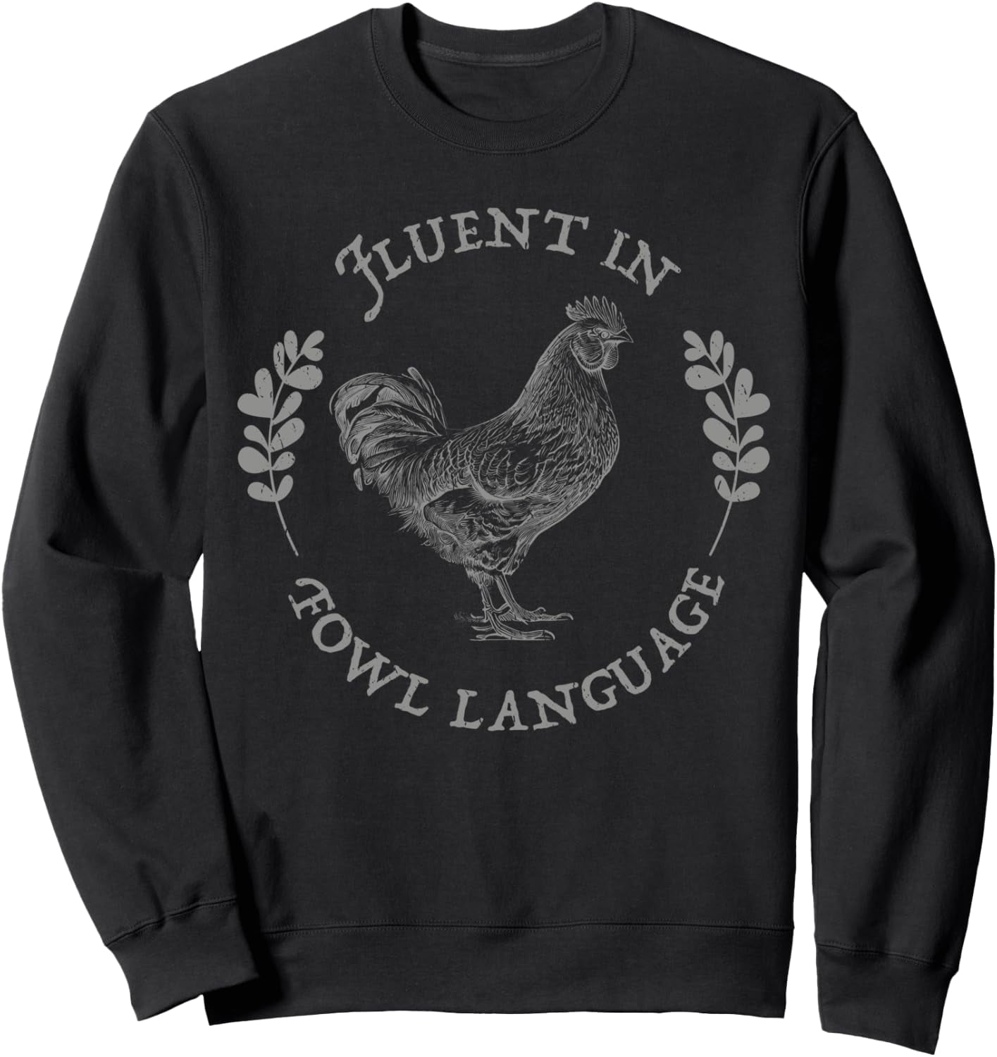 Chicken Meat Graphics Fluent In Fowl Language Farmer Chicken Mom Graphic Sweatshirt - Walmart.com