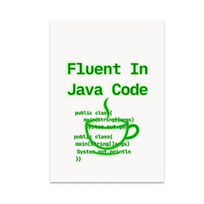 Fluent In Java Code Wall Art - Software Developer - 13x19 Poster Print