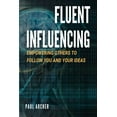 thumbnail image 1 of Fluent Influencing: Empowering Others to Follow Your Direction (Paperback), 1 of 1