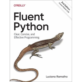 Fluent Python: Clear, Concise, and Effective Programming, (Paperback)