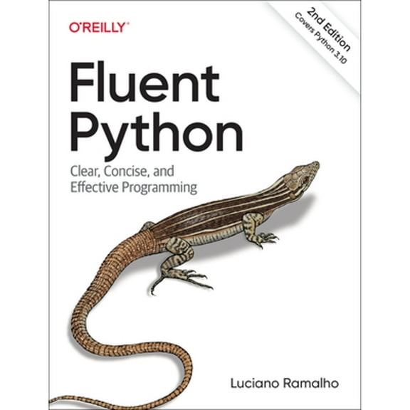 Pre-Owned Fluent Python: Clear, Concise, and Effective Programming (Paperback) 1492056359 9781492056355