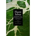thumbnail image 1 of Fluent Selves : Autobiography, Person, and History in Lowland South America (Hardcover), 1 of 1