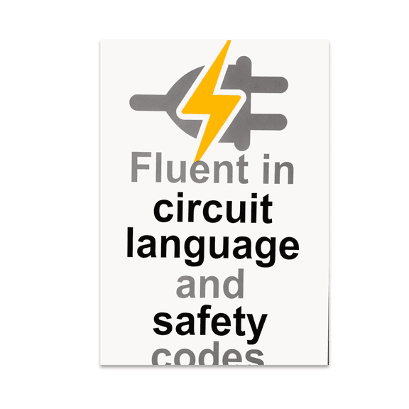 Fluent in Circuit Language and Safety Codes - Electrician Enthusiast - 13x19 Poster Print