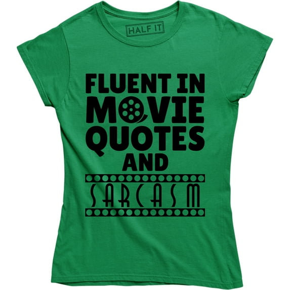 Fluent in Movie Quotes Sarcasm Film Humour Funny Slogan Gift T-Shirt