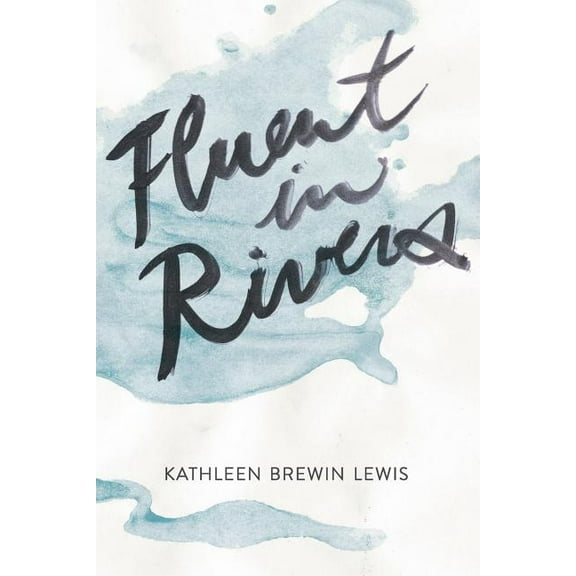 Fluent in Rivers (Paperback)