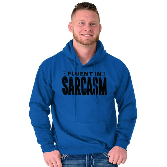 Fluent in Sarcasm Funny Attitude Hoodie Sweatshirt Women Men Brisco Brands S