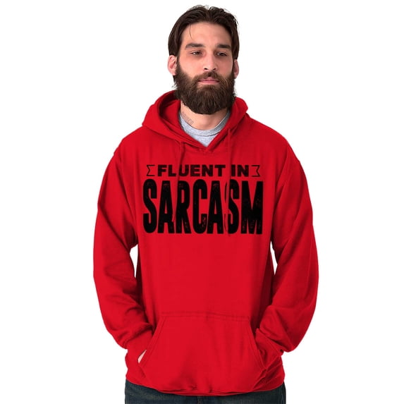 Fluent in Sarcasm Funny Attitude Hoodie Sweatshirt Women Men Brisco Brands X