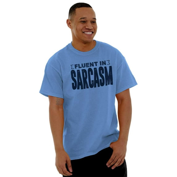 Fluent in Sarcasm Funny Attitude Men's Graphic T Shirt Tees Brisco Brands X