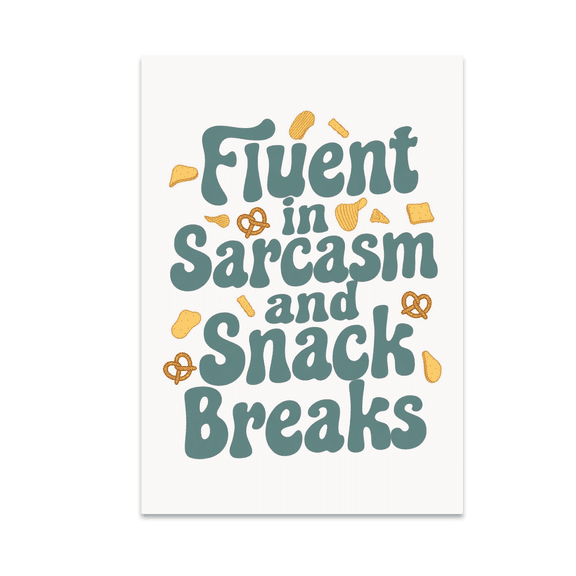 Fluent in Sarcasm and Snack Breaks - Snack Humor Enthusiast - 13x19 Poster Print