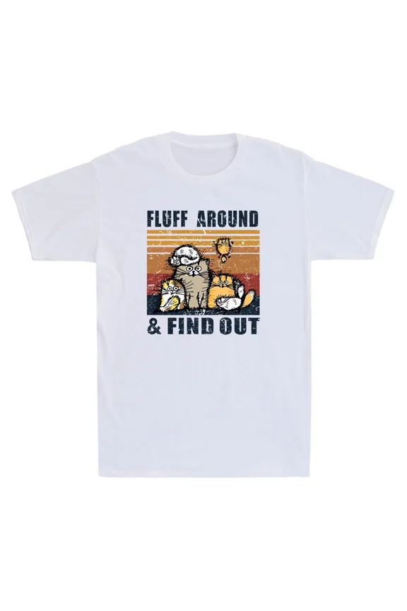Fluff Around And Find Out Funny Cats Meme Lovers Gifts Vintage Unisex T-Shirt