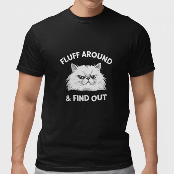 Fluff Around Find Out Cat T Shirt Funny Grumpy Cat Meme Graphic Tee Unisex