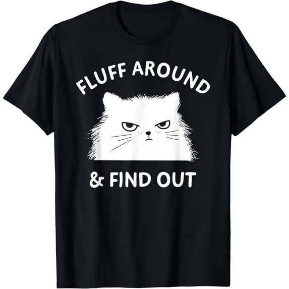 Fluff Around & Find Out Funny Cat Lady Quote Humor Unisex T-Shirt for Men Women Kids Toddler,Navy Color,Size YXL