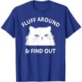 thumbnail image 1 of Fluff Around & Find Out Funny Cat Lady Quote Humor Unisex T-Shirt for Men Women Kids Toddler, 1 of 5