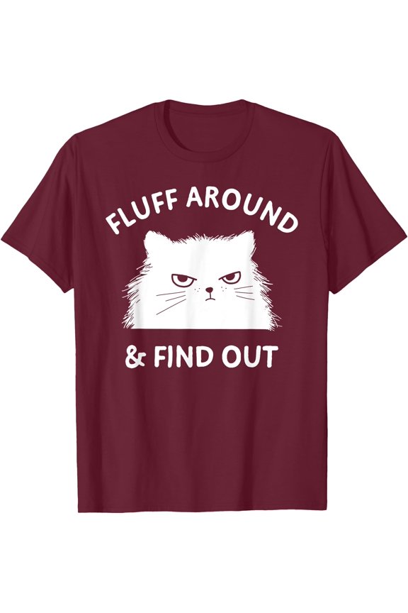 Fluff Around & Find Out Funny Cat Lady Quote Humor Unisex T-Shirt for Men Women Kids Toddler