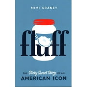 Fluff : The Sticky Sweet Story of an American Icon (Paperback)
