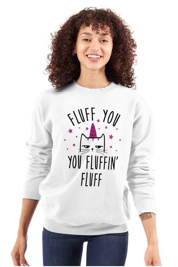 Fluff You Fluffin Kitty Cat Funny Pun Women Crewneck Sweatshirt Brisco Brands S