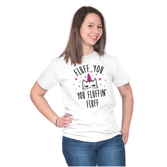 Fluff You Fluffin Kitty Cat Funny Pun Women's Graphic T Shirt Tees Brisco Brands X
