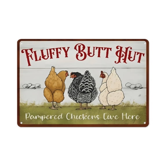"Fluffy Butt Hut Pampered Chickens Live Here" Vintage Chicken Coop Metal Sign, 8x12 Inch Funny Farmhouse Wall Decor, Rustic Plaque with Hen Art for Backyard Coop and Barn
