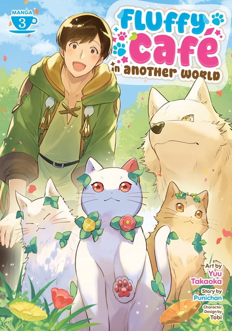 Fluffy CafÃ© in Another World (Manga) Fluffy CafÃ© in Another World (Manga) Vol. 3, (Paperback)