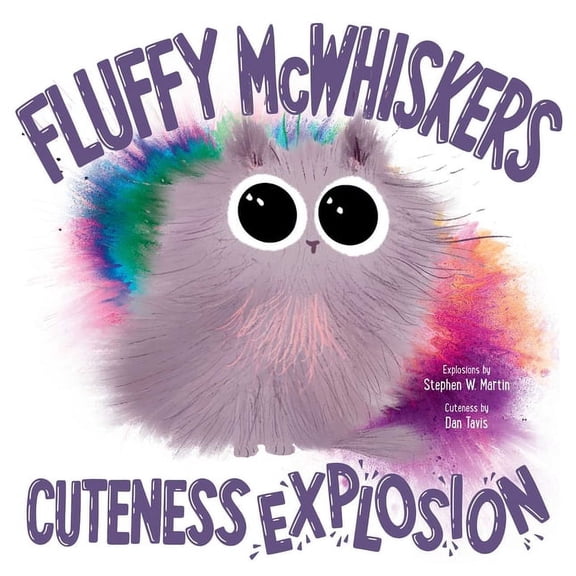 Fluffy McWhiskers Fluffy McWhiskers Cuteness Explosion, (Hardcover)
