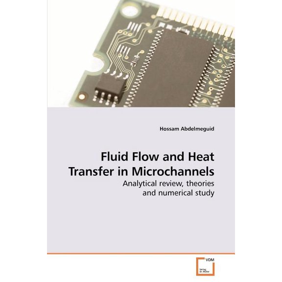 Fluid Flow and Heat Transfer in Microchannels (Paperback)