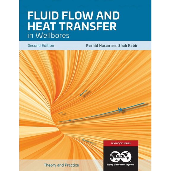 Fluid Flow and Heat Transfer in Wellbores, 2nd Edition: Textbook 16, (Paperback)
