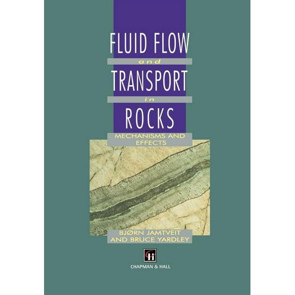 Fluid Flow and Transport in Rocks: Mechanisms and Effects, (Paperback)