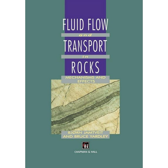 Fluid Flow and Transport in Rocks: Mechanisms and Effects, (Paperback)