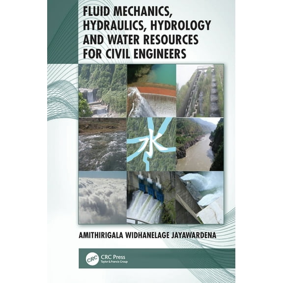 Fluid Mechanics, Hydraulics, Hydrology and Water Resources for Civil Engineers, (Hardcover)