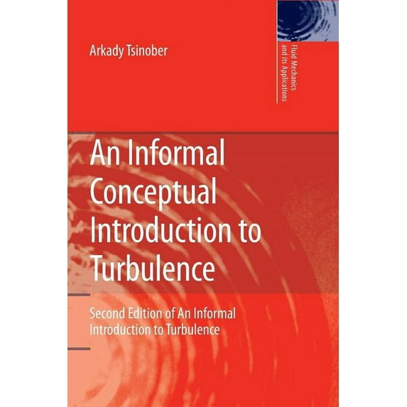 Fluid Mechanics and Its Applications An Informal Conceptual Introduction to Turbulence: Second Edition of an Informal Introduction to Turbulence, Book 92, (Paperback)