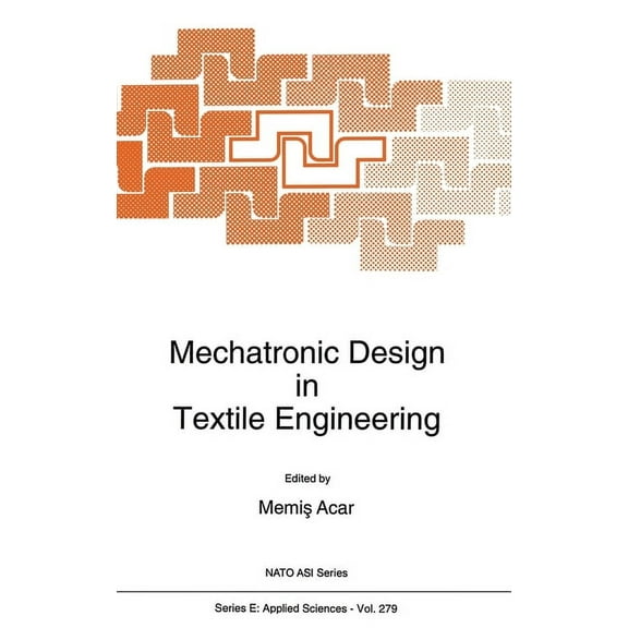 Fluid Mechanics and Its Applications Mechatronic Design in Textile Engineering, Book 279, (Hardcover)