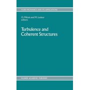 Fluid Mechanics and Its Applications Turbulence and Coherent Structures, Book 2, Hardcover