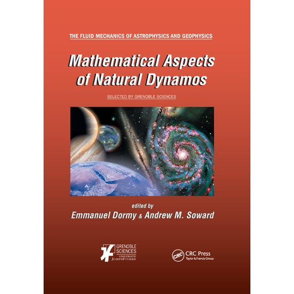 Fluid Mechanics of Astrophysics and Geop Mathematical Aspects of Natural Dynamos, (Paperback)