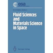 Fluid Sciences and Materials Science in Space A European Perspective, Paperback