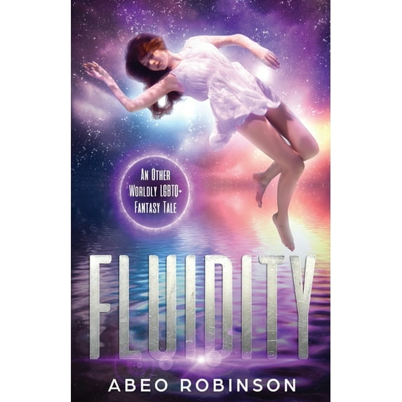 Fluidity : An Other Worldy LGBTQ+ Fantasy Tale (Paperback)