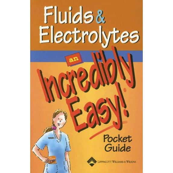 Pre-Owned Fluids & Electrolytes: An Incredibly Easy Pocket Guide, 9781582554334, 1582554331, Paperback, 1 edition