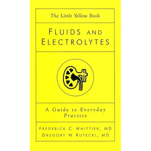 Pre-Owned Fluids And Electrolytes: The Guide For Everyday Practice, The Little Yellow Book (Unknown) 1890018333 9781890018337