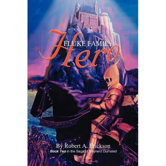 Fluke Family Hero: Book Two in the Saga of Maynerd Dumsted