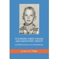thumbnail image 1 of Flunking first grade and shooting trout : youthful memoirs of an old professor (Paperback), 1 of 1