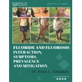thumbnail image 1 of Fluoride And Fluorosis Interaction, Symptoms, Prevalence And Mitigation, (Paperback), 1 of 1