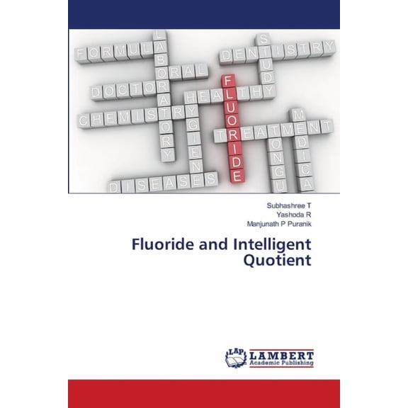 Fluoride and Intelligent Quotient, (Paperback)