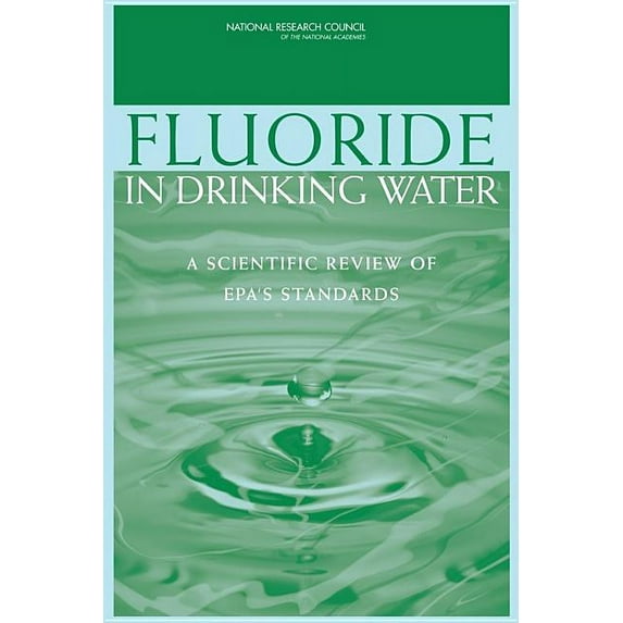 Fluoride in Drinking Water: A Scientific Review of Epa's Standards, (Paperback)