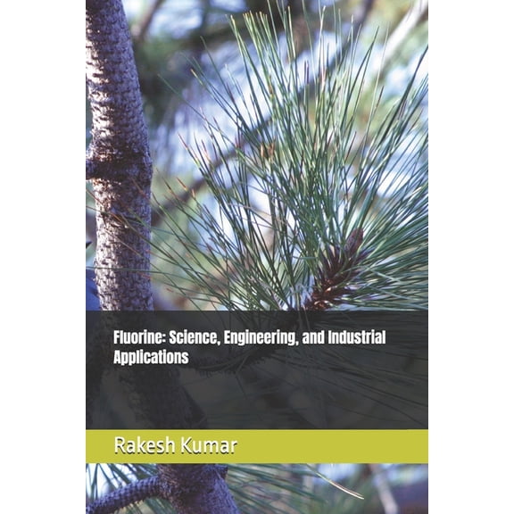 Fluorine: Science, Engineering, and Industrial Applications, (Paperback)