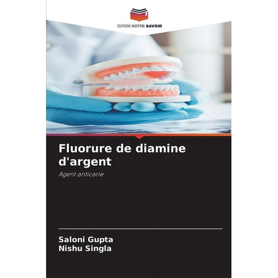 Fluorure de diamine d'argent (Paperback)