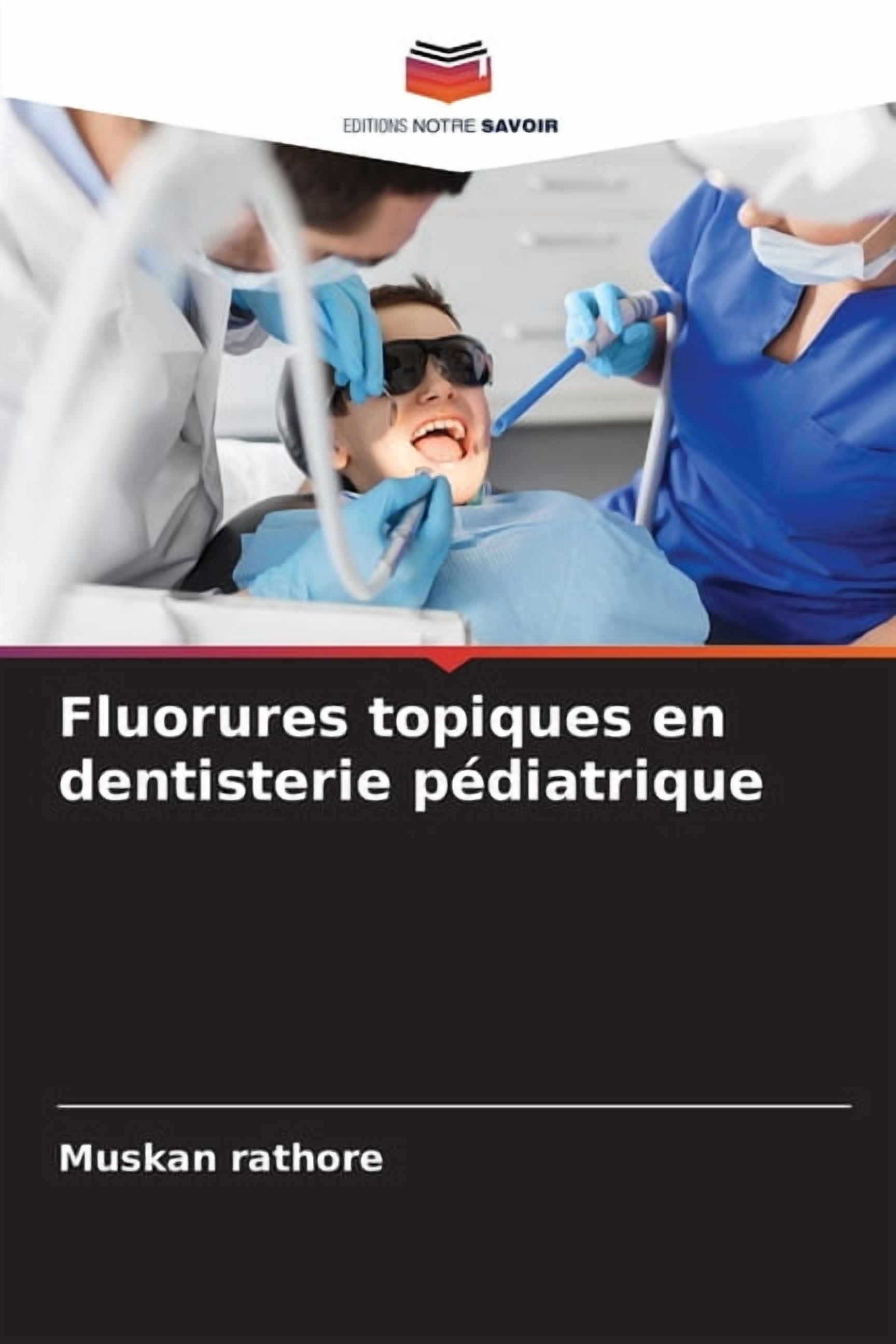 Fluorures topiques en dentisterie pÃ©diatrique, (Paperback)