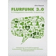 thumbnail image 1 of Flurfunk 3.0 - Ihr Erfolgsgeheimnis dauerhafter Kundenbindung: Verbesserung von Projektmanagement, Zusammenarbeit, Wissensmanagement & Motivation mit Unternehmenswikis (Paperback), 1 of 1